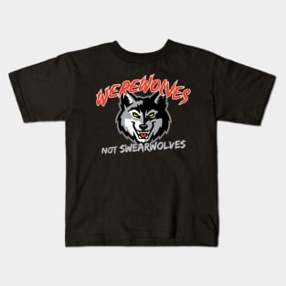 Werewolves not Swearwolves Kids T-Shirt